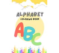 Alphabet Coloring Book ABC: Fun and Educational Coloring Pages for Kids Ages 3-6