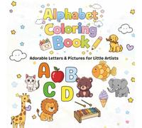 Alphabet Coloring Book: Adorable Letters & Pictures for Little Artists