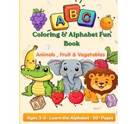 Alphabet Coloring Book: Animals , Fruit & Vegetables