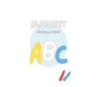 Alphabet Coloring Book: CHILDREN ( AGE 5+ ) EDUCATIONAL ACTIVITY BOOK