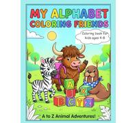 Alphabet Coloring Book/Cute Animals Coloring Book for kids ages 4-8 : Fun and Educational/30 Coloring Pages for children/Big & Bold Alphabets/Easy & ... kindergarteners (My coloring friends)