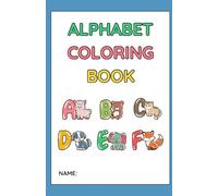 ALPHABET COLORING BOOK: Cute & Playful “Learning Letters Through Fun & Scribbles!” “ABC Adventures for Little Artists”