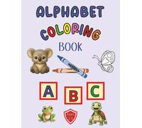 Alphabet Coloring Book: Encourage early literacy: learn letters by name, shape and sound