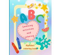 Alphabet Coloring Book for Creative Toddlers Ages (2-6)...learning activities and coloring...learn easy and fun(ABC).: Everyday Things and Letters to Color and Learn | For Toddlers and Kids paperback
