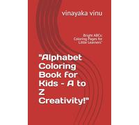"Alphabet Coloring Book for Kids - A to Z Creativity!": Bright ABCs: Coloring Pages for Little Learners"