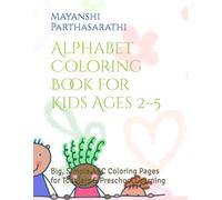 Alphabet Coloring Book for Kids Ages 2-5: Big, Simple ABC Coloring Pages for Toddlers & Preschool Learning