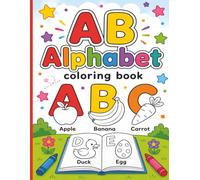 Alphabet Coloring Book for Kids Ages 3-5: A Fun A to Z Coloring Book with Easy Letters and Simple Pictures for Preschool & Kindergarten