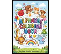 Alphabet Coloring Book for Kids Ages 3-5: A to Z Letter Tracing and Fun Easy Coloring Pages for Preschool & Kindergarten Toddlers: Learn Letters with ... Learning ABC Activity Book for Boys & Girls