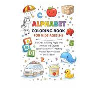 Alphabet Coloring Book for Kids Ages 3-5: Fun ABC Coloring Pages with Animals and Objects. Uppercase Letter Tracing Practice for Preschool and Toddlers