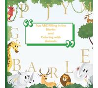 Alphabet Coloring Book for Kids Ages 3-5: Fun ABC Filling in the Blanks and Coloring with Animals | Preschool and Toddler Activity Book with Answer ... to learn the alphabet and animals