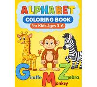 Alphabet Coloring Book for Kids Ages 3-6: Fun A to Z Animal Coloring Pages for Toddlers and Preschoolers | Easy and Bold Designs for Early Learning