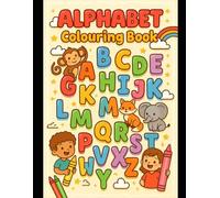 Alphabet Coloring Book for Kids Ages 3-6 | Fun A to Z Letters, & Educational Activity Book for Toddlers and Preschool Learning: Learn the Alphabet ... for Preschoolers, Toddlers & Kindergarten Ki