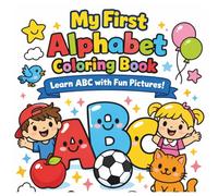 Alphabet coloring Book for Kids Ages 3-6 | Preschool ABC Tracing, Handwriting Practice & Early Learning Workbook: A Coloring Book for Preschool & Kindergarten Kids