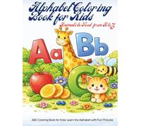 Alphabet Coloring Book for Kids: Animals, Food from A to Z: Fun Alphabet Learning Through Coloring and Creativity | Learn Letters with Simple and Cute ... Coloring Book for Preschool and Kindergarten