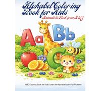 Alphabet Coloring Book for Kids: Animals, Food from A to Z: Fun Alphabet Learning Through Coloring and Creativity | Learn Letters with Simple and Cute ... Coloring Book for Preschool and Kindergarten