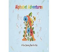 Alphabet Coloring Book for Kids: Fun A-Z Alphabet Coloring Pages to Learn Letters, Build Creativity, and Improve Fine Motor Skills (Ages 4-8)