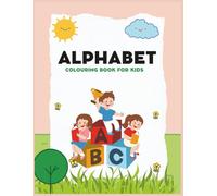 Alphabet Coloring Book For Kids - Gift to Childrens for Paiting, Drawing, Coloring - Alphabets: Alphabet Coloring Book for Preschool Kids (Coloring Books for Pre-School Kids)