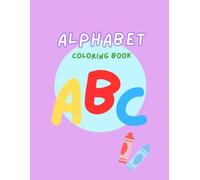 Alphabet Coloring Book for Kids: Learn Letters A-Z with Fun and Simple Coloring Pages