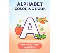 Alphabet Coloring Book for Preschoolers: Learn ABC Letters with Fun Coloring Pages | Early Learning Workbook for Toddlers & Kindergarten Kids | 8.5x11 Large Print | 120 Pages