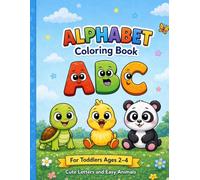 Alphabet Coloring Book for Toddlers Ages 2-4: Cute Letters and Easy Animals for Kids