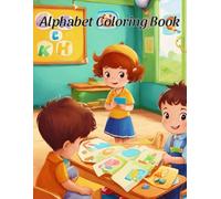 Alphabet Coloring Book: Learn Letters Through Artful Fun