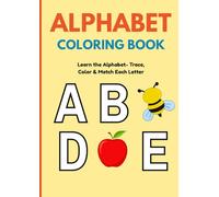 Alphabet Coloring Book: Learn Letters, Trace Letters, and Color Objects for Kids Ages 3-6