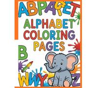 Alphabet Coloring Book: Learn the Letters in a Fun and Easy Way for Boys and Girls | Educational Book for Preschool (Ages 3-5): A Fun and Educational ... Book for Toddlers and Preschoolers Ages 3-5