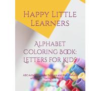 Alphabet Coloring Book: Letters for Kids: ABC Activity Book for Toddlers and Preschoolers with Letter Tracing and Fun Animal Illustrations.