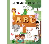 Alphabet coloring book: My first fun and easy happy Alphabet coloring book for boys and girls | Preschool, kindergarten ( Educational kids coloring book )