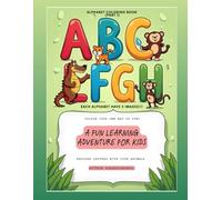 Alphabet Coloring Book (PART 1): A fun learning Adventure for kids | Learn letters with cute cartoon animals and objects from A TO Z