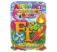 Alphabet Coloring Book + Workbook - A Fun and Educational Alphabet "Color & Learn" Experience: 55 Fun & Easy Learning LETTER RECOGNITION ABC's Coloring Pages for Children and All Ages