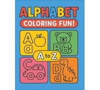 ALPHABET COLORING FUN: Exciting A-Z Book for Kids Ages 2-5 Featuring Letters and Matching Objects