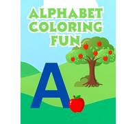 Alphabet Coloring Fun: Let's have fun coloring and learning the alphabet