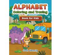 Alphabet Coloring & Tracing Book for Kids: Dinosaurs, Animals & Vehicles