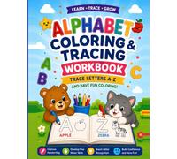 Alphabet Coloring & Tracing Workbook: Learn to Trace Letters A-Z and Have Fun Coloring!
