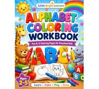 Alphabet Coloring Workbook: For Preschoolers Ages 2-5 | Learn Letters, Trace Words & Color A-Z Animals and Objects (Little Bright Learners Alphabet Collection)