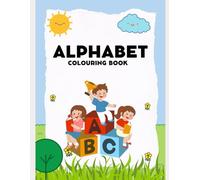 Alphabet Colouring Book: A to Z Coloring Adventures for Little Learners