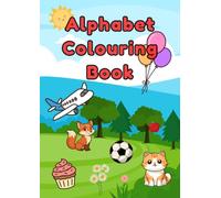 Alphabet Colouring Book - ABC Colouring Book - For Toddlers & Preschoolers Kids - Ages 2-5 (Colour and Learn)