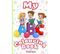 Alphabet Colouring Book for Kids Ages 2-6: Easy A to Z Colouring Pages with Big Letters and Cute Pictures - Educational Activity Book for Early Learning, Letter Recognition and Creativity