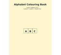 Alphabet Colouring Book for Kids Ages 3-6: Learn the English ABCs with Fun and Simple Pictures