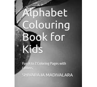 Alphabet Colouring Book for Kids: Fun A to Z Coloring Pages with Letters,