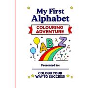 Alphabet Colouring Book: Lets have fun while colouring the learning the alphabet