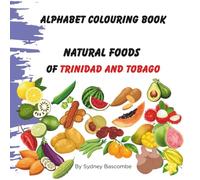 Alphabet Colouring Book: Natural Foods of Trinidad and Tobago