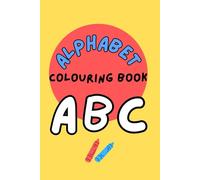 Alphabet Colouring book - toddler coloring book: ABC colouring