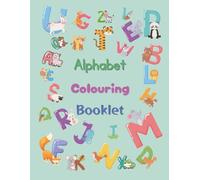 Alphabet Colouring Booklet: My First ABC Colouring Book