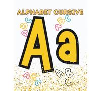 Alphabet Cursive: Specially designed for kids , total pages=26, size=7.5x9.25, Alphabet Cursive
