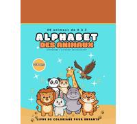 Alphabet des animaux: Livre de coloriage pour enfants: 26 animaux de A à Zoo pour apprendre l’alphabet en s’amusant | Livre de coloriage pour enfants 3-8 ans