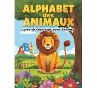 Alphabet des Animaux - Livre de Coloriage pour Enfants: Livre Éducatif pour Enfants, Livre de Coloriage avec Animaux plus de 65 Pages à Colorier (Cadeaux pour Enfants).