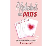 Alphabet des Dates: 100 Activités à Faire en Couple | Livre Couple à Remplir à Deux avec Photos pour Créer des Souvenirs Inoubliables.
