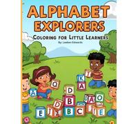 Alphabet Explorers: A Fun A-to-Z Coloring Book for Preschool and Kindergarten Kids